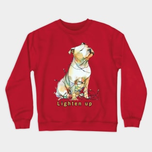 Lighten up Pit bull Crewneck Sweatshirt